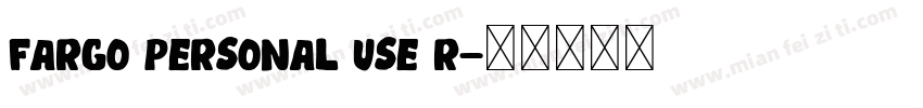 Fargo PERSONAL USE R字体转换